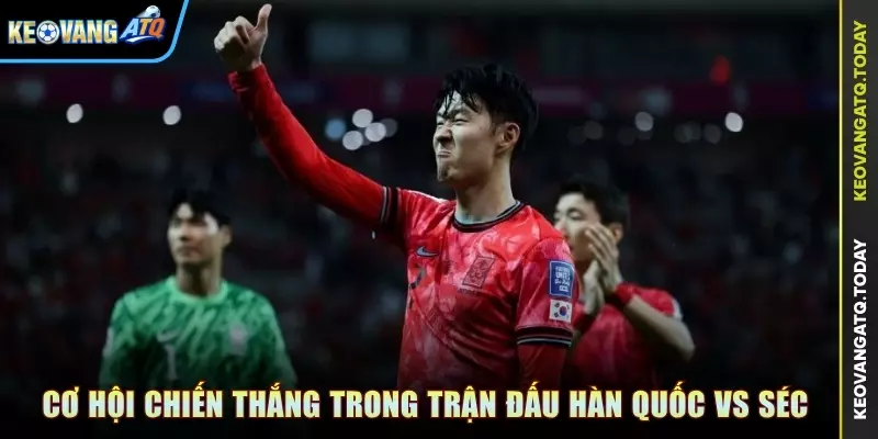 Cơ hội chiến thắng CH Czech trong trận đấu Hàn Quốc vs Séc