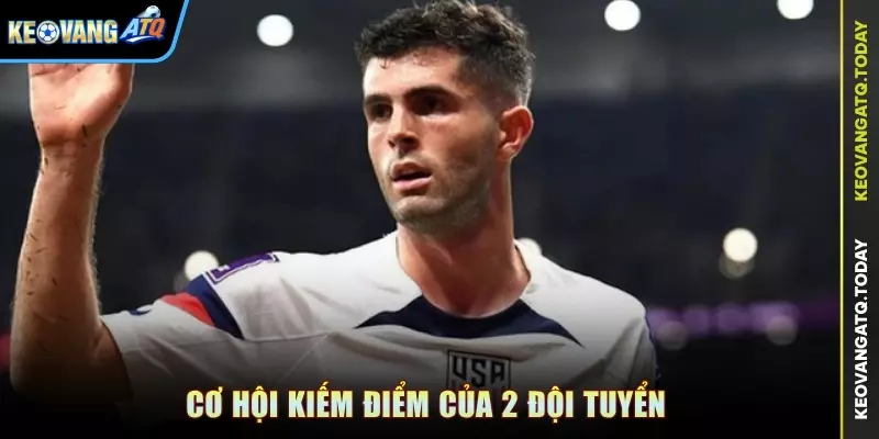 Cơ hội kiếm điểm của 2 đội tuyển