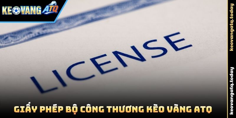 Giấy Phép Bộ Công Thương Kèo Vàng ATQ