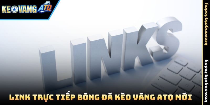 Link Trực Tiếp Bóng Đá Kèo Vàng ATQ mới