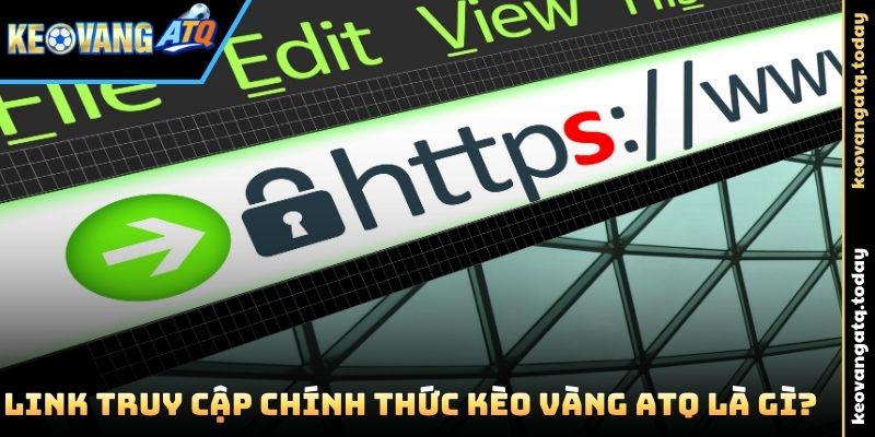 Link Truy Cập Chính Thức Kèo Vàng ATQ Là Gì?