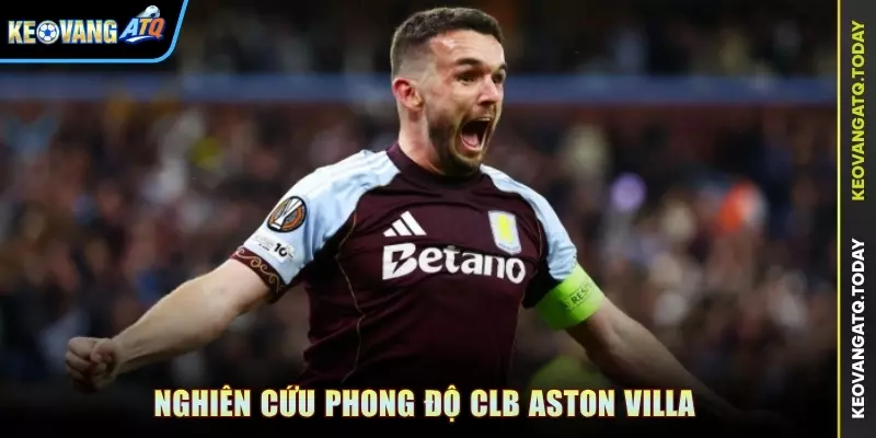 Nghiên cứu phong độ CLB Aston Villa