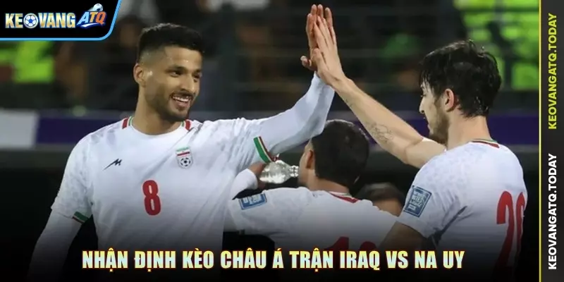 Nhận định kèo Châu Á trận Iraq vs Na Uy