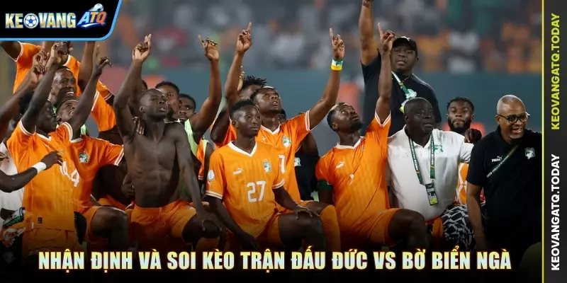 Nhận định và soi kèo trận đấu Đức vs Bờ Biển Ngà