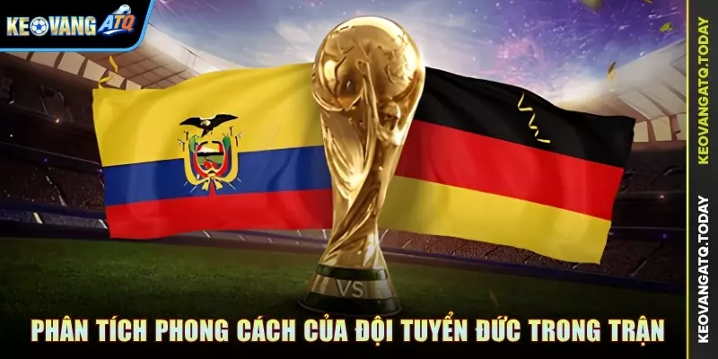 Phân tích phong cách của đội tuyển Đức trong trận đấu