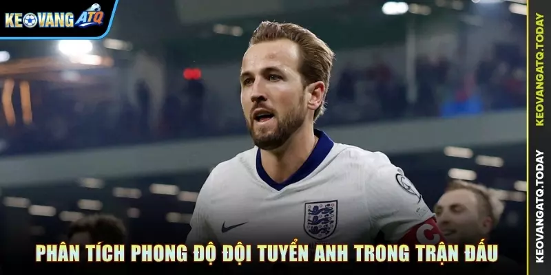 Phân tích phong độ đội tuyển Anh trong trận đấu