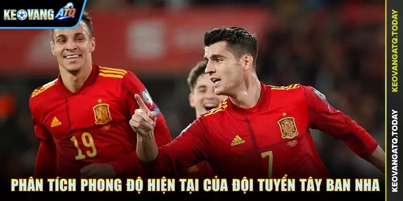 Phân tích phong độ hiện tại của đội tuyển Tây Ban Nha