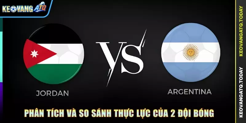 Phân tích và so sánh thực lực của 2 đội bóng