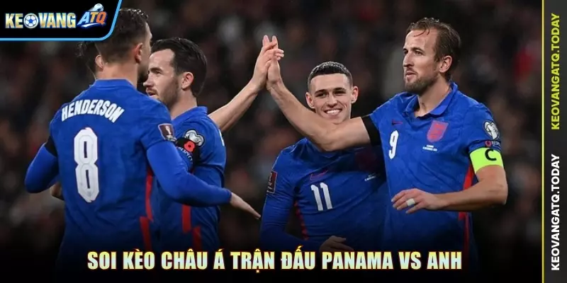 Soi kèo Châu Á trận đấu Panama vs Anh