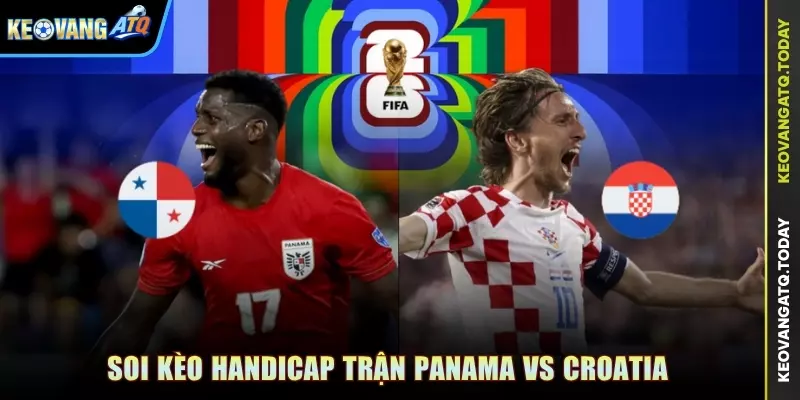 Soi kèo handicap trận Panama vs Croatia