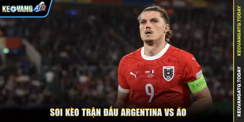 Soi kèo trận đấu Argentina vs Áo