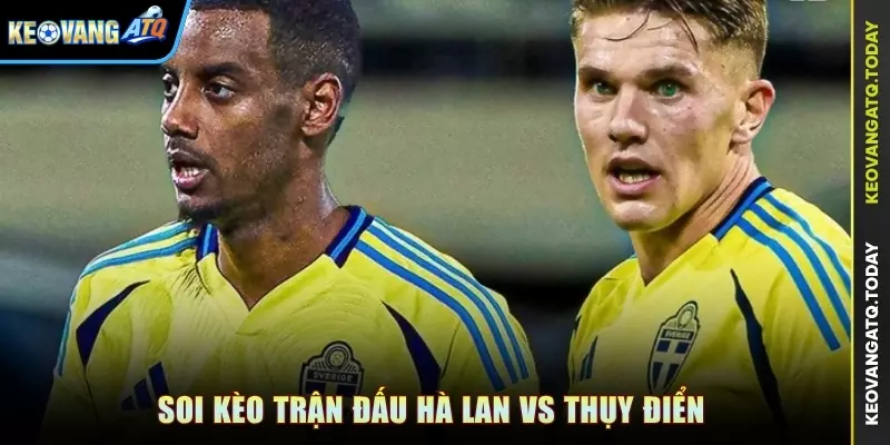 Soi kèo trận đấu Hà Lan vs Thụy Điển