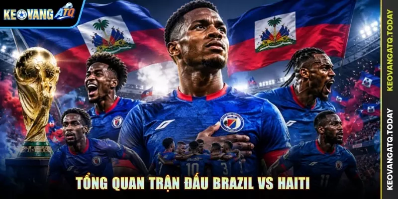 Tổng quan trận đấu Brazil vs Haiti