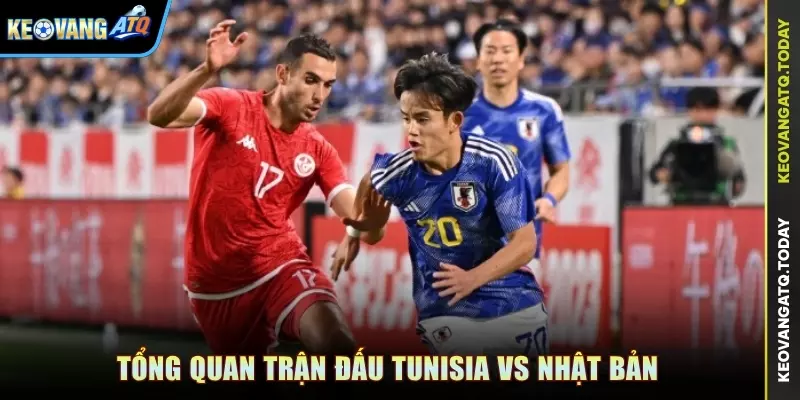 Tổng quan trận đấu Tunisia vs Nhật Bản
